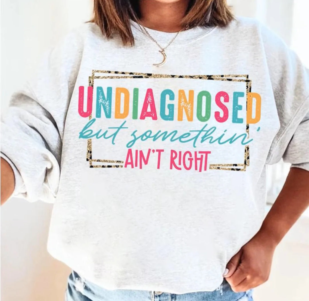 Undiagnosed Sweatshirt