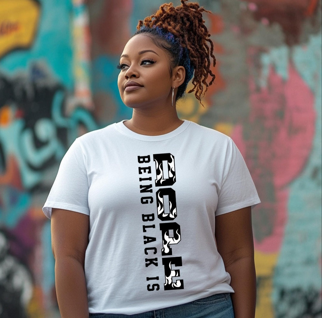 Being Black Is Dope Shirt