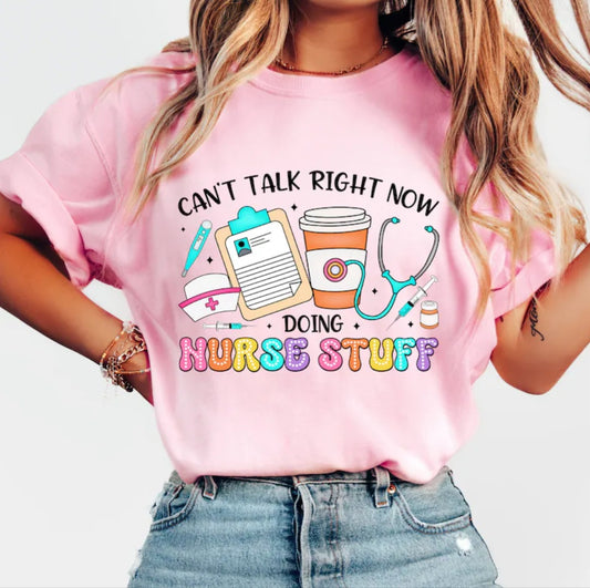 Can't Talk Right Now Nurse's Shirt