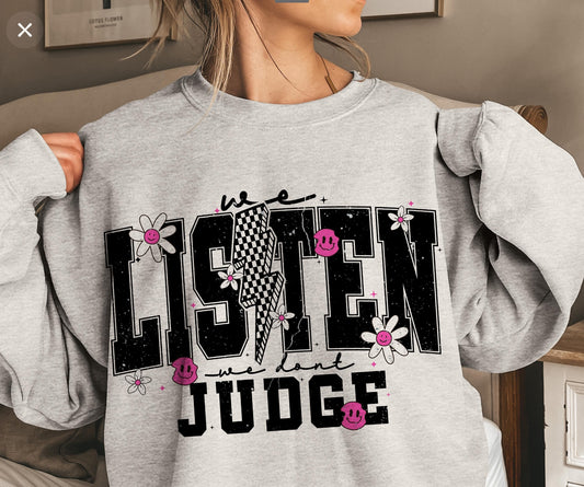 We Listen and we don't Judge